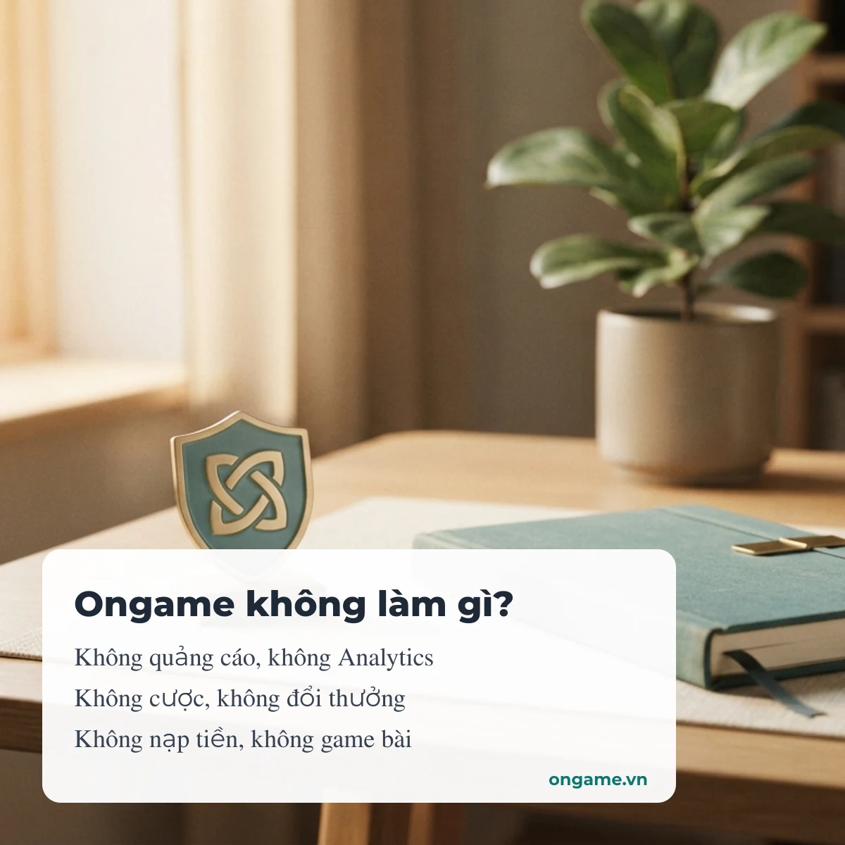 Ongame không quảng cáo, không cược, không đổi thưởng, không nạp tiền